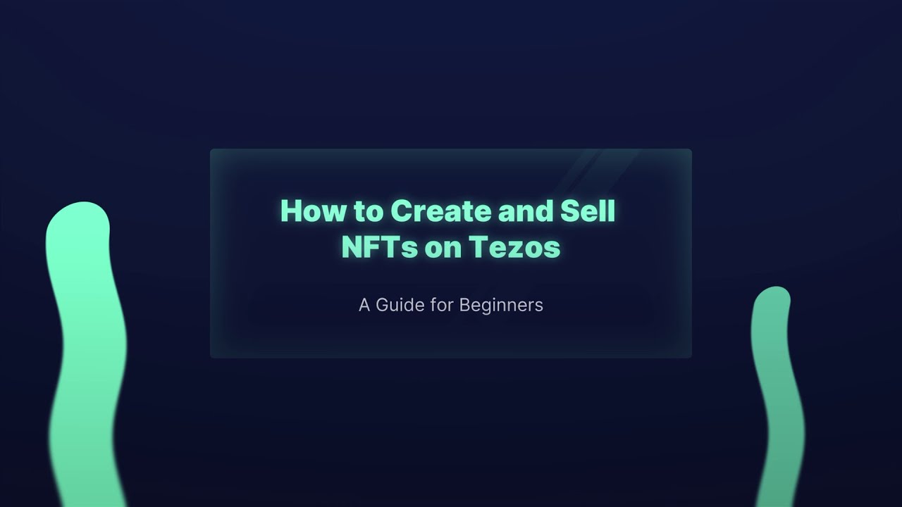 Guide for Newbies: How to Create and Sell NFTs on Tezos