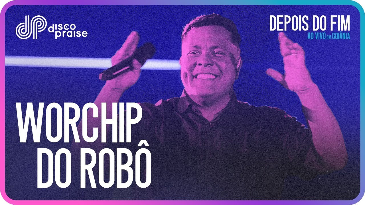 DISCOPRAISE | WorChip do Robô (Ao Vivo)