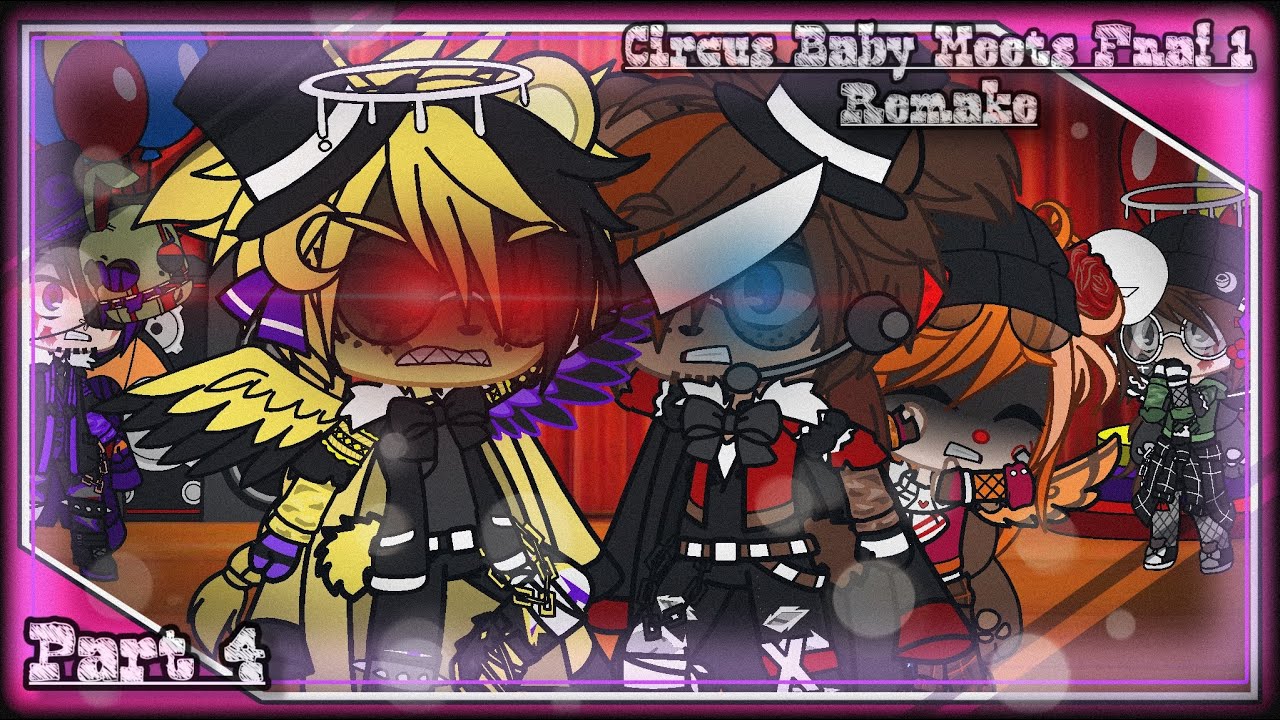 Circus Baby Meets Fnaf 1 Remake Part 4/?~ Gacha Club  ~ MY AU
