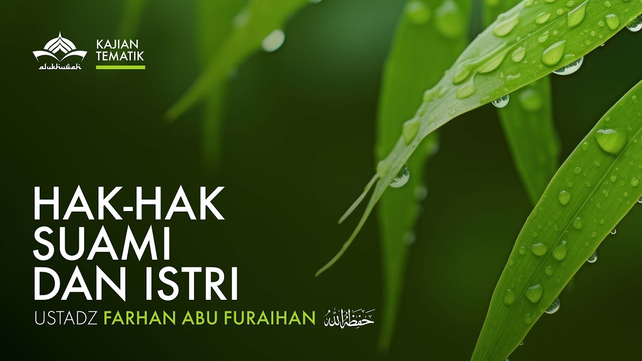 Hak-Hak Suami Dan Istri - Ustadz Farhan Abu Furaihan حفظه الله تعالى