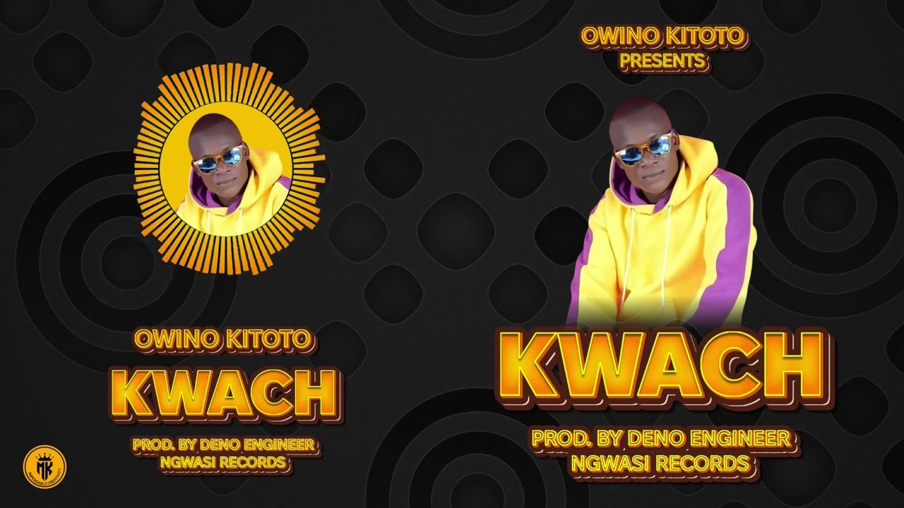 Owino Kitoto - Kwach (Official Audio)