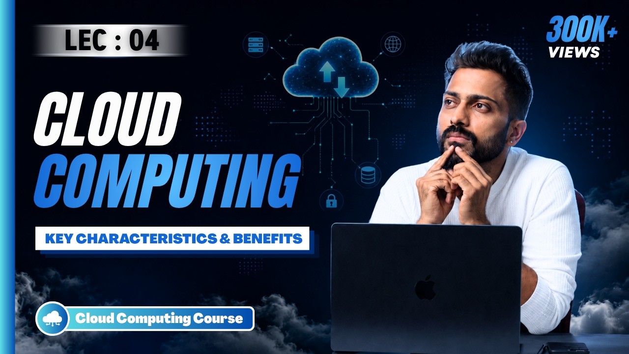 Lec-3: Introduction to Cloud 🌧️ Computing with Real Life Examples | Key Characteristics & Benefits