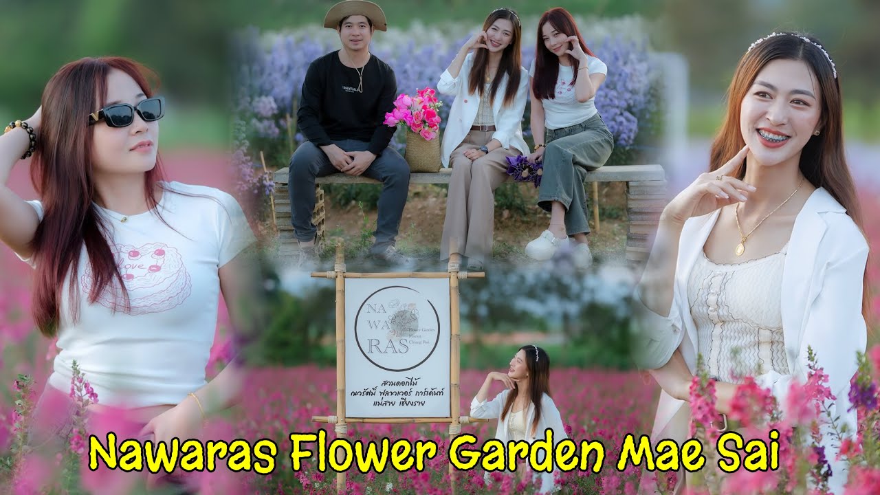 Nawaras Flower Garden MaeSai ที่เที่ยวแห่งใหม่ในแม่สาย