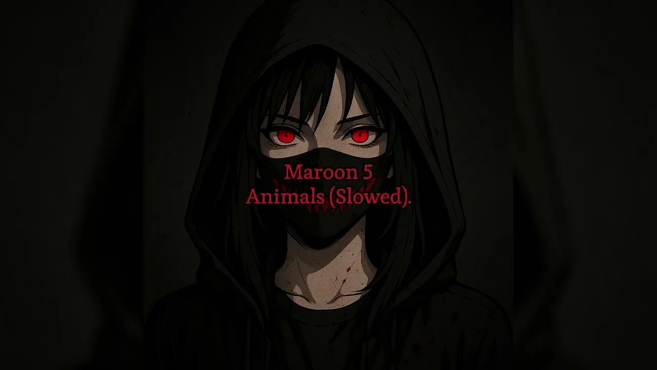 Maroon 5 - Animals (Slowed).