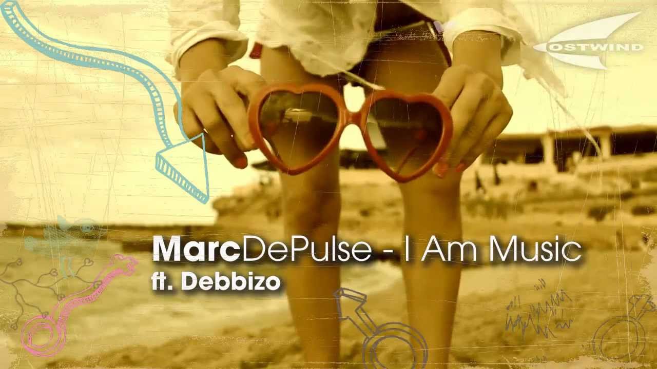MARC DEPULSE - I AM MUSIC ft. debbizo [official]