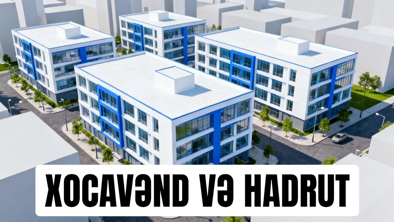 Hadrut və Xocavənd: yeni şəhər siması formalaşır.QAYIDIŞ BAŞLAYIR!