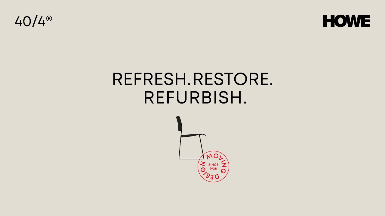 REFRESH. RESTORE. REFURBISH. KEEP YOUR 40/4 CHAIRS IN MOTION