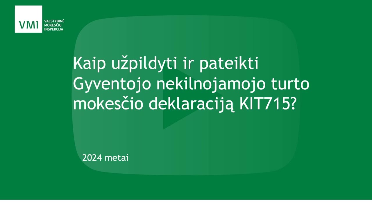 Kaip užpildyti ir pateikti Gyventojo nekilnojamojo turto mokesčio deklaraciją KIT715?