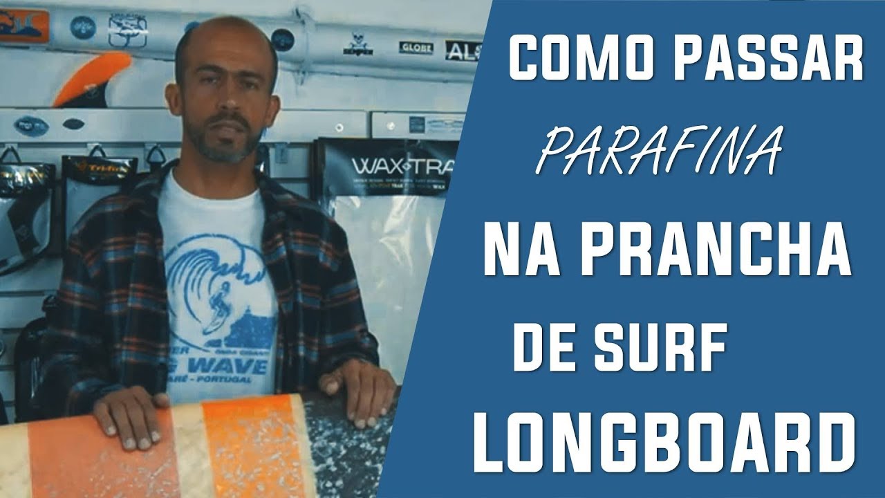 Como passar parafina prancha surf longboard