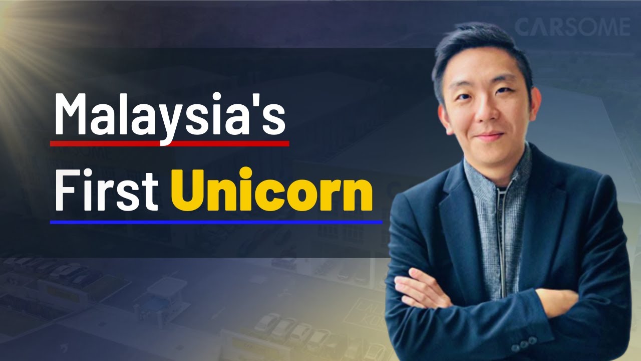 Carsome's Eric Cheng: Malaysia's First Unicorn