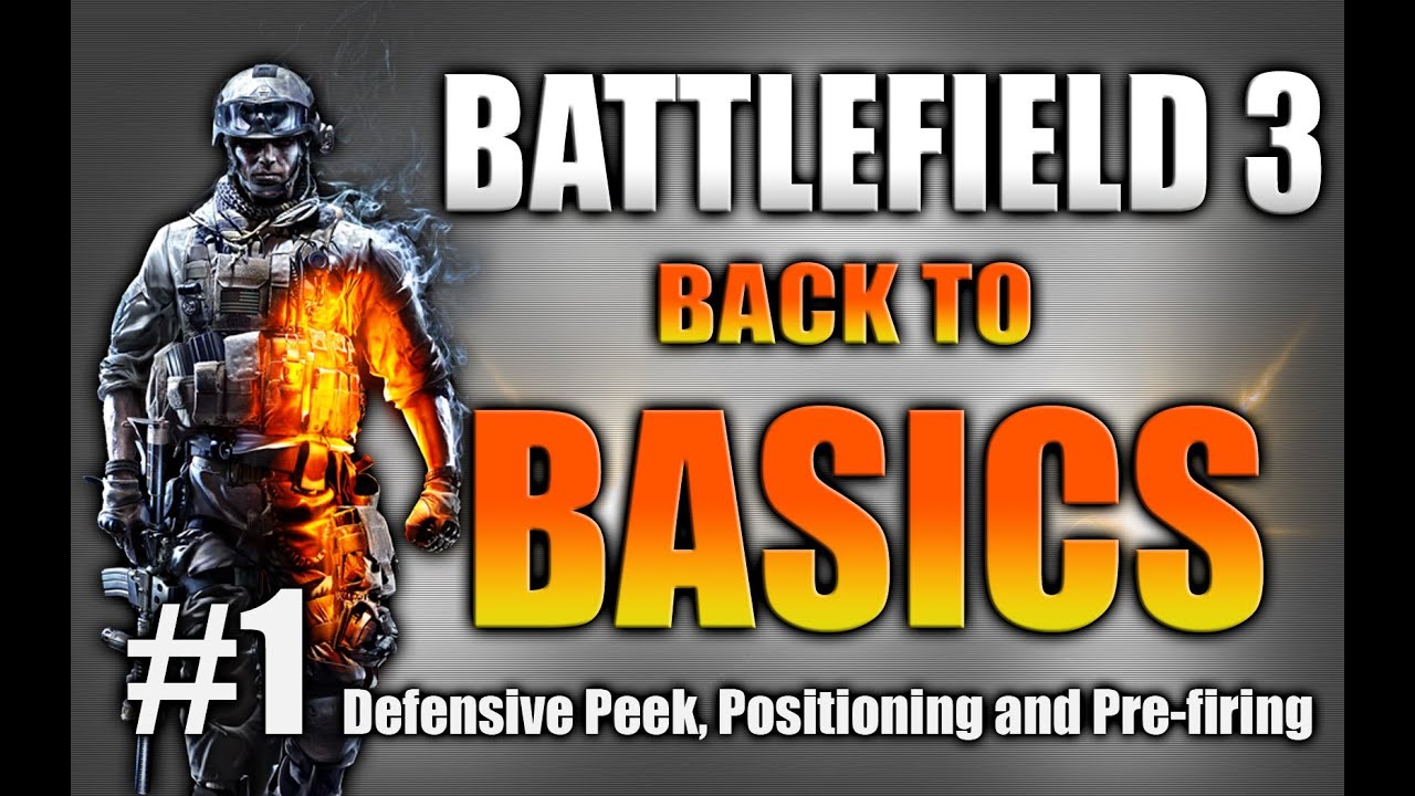 Battlefield 3 Back to Basics: Defensive angle peek, positioning and pre-firing
