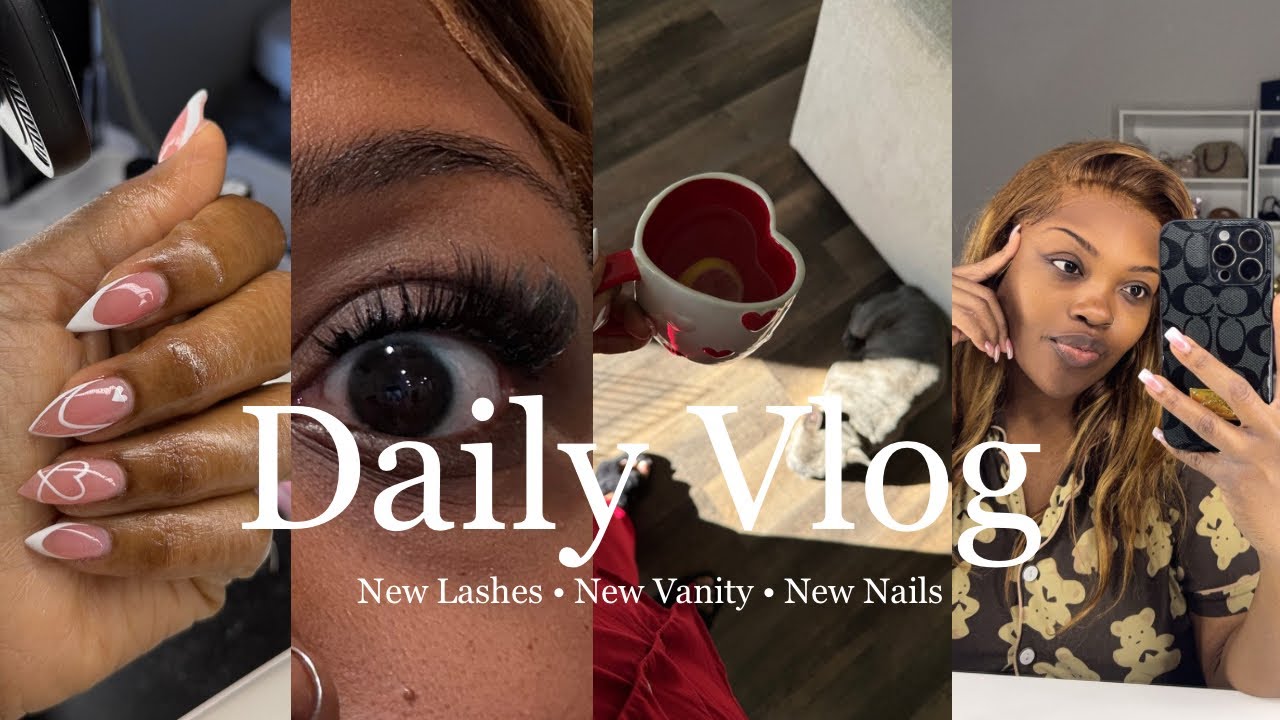 VLOG: VDAY NAILS 💅🏽 | NEW VANITY | I TRIED NEW LASHES 👁 | COOKING AMD CHATS 👩🏾‍🍳