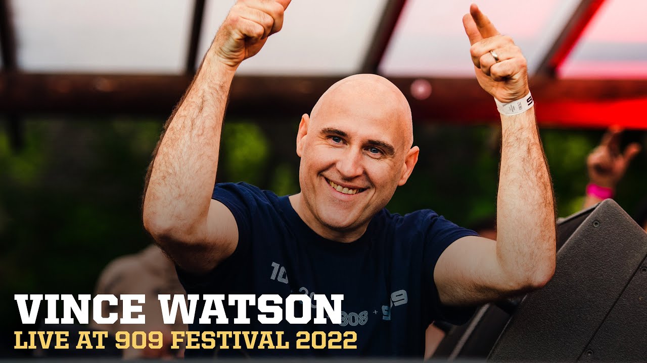 VINCE WATSON ▪ LIVE AT 909 FESTIVAL 2022