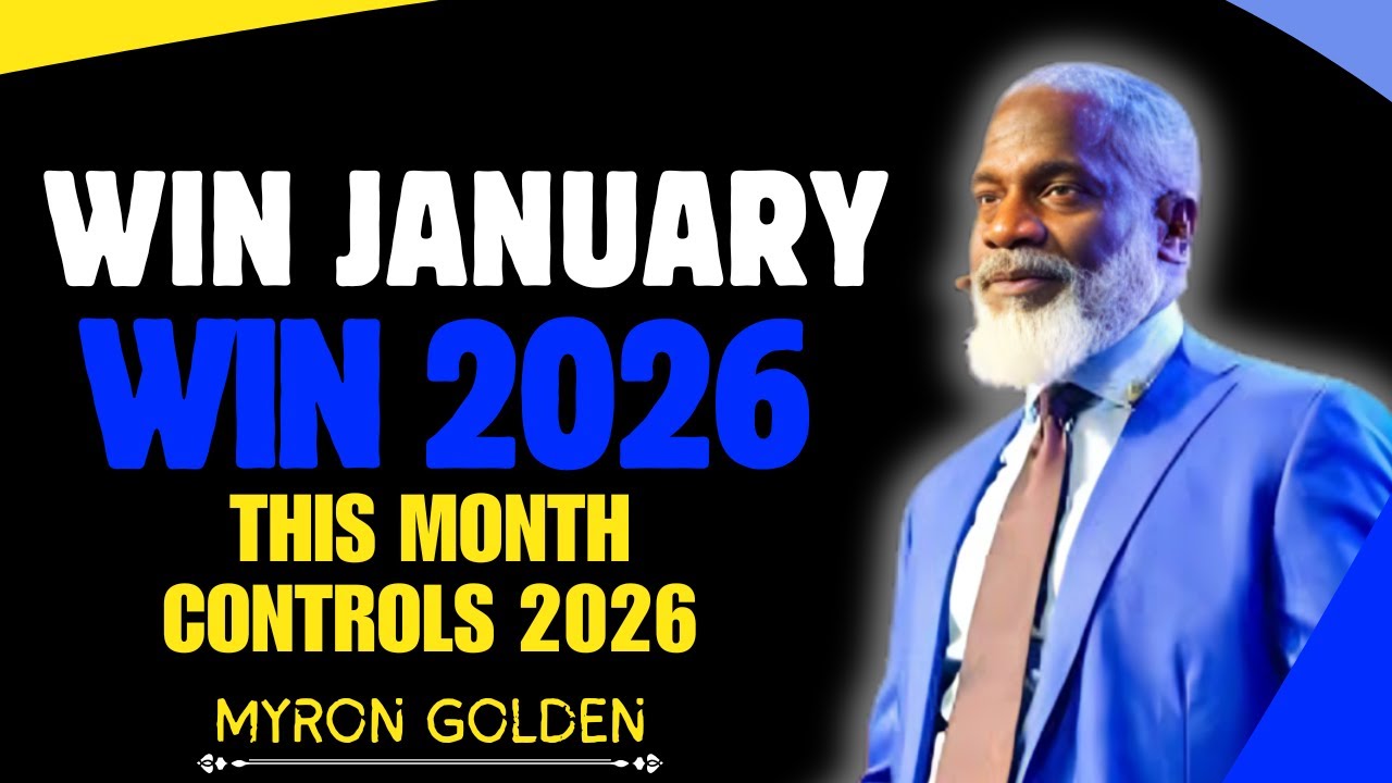 If You Win January, You Don’t Have to Chase the Year 2026 || MYRON GOLDEN || BEST ADVICE 2026