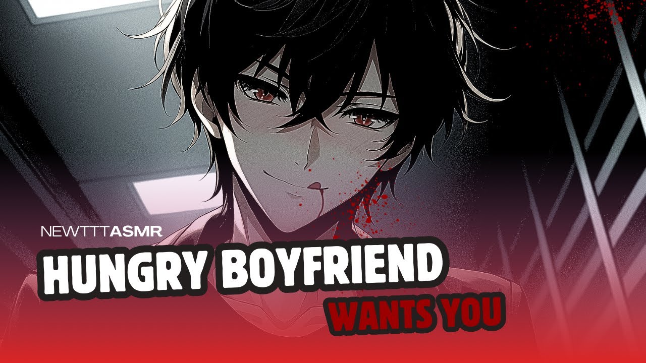 ASMR | Hungry BF Wants to Eat you 🩸
