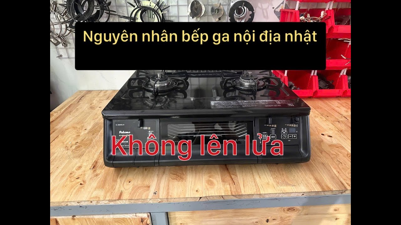 Cách sửa bếp gas nội địa nhật thật đơn giản | 0962592329