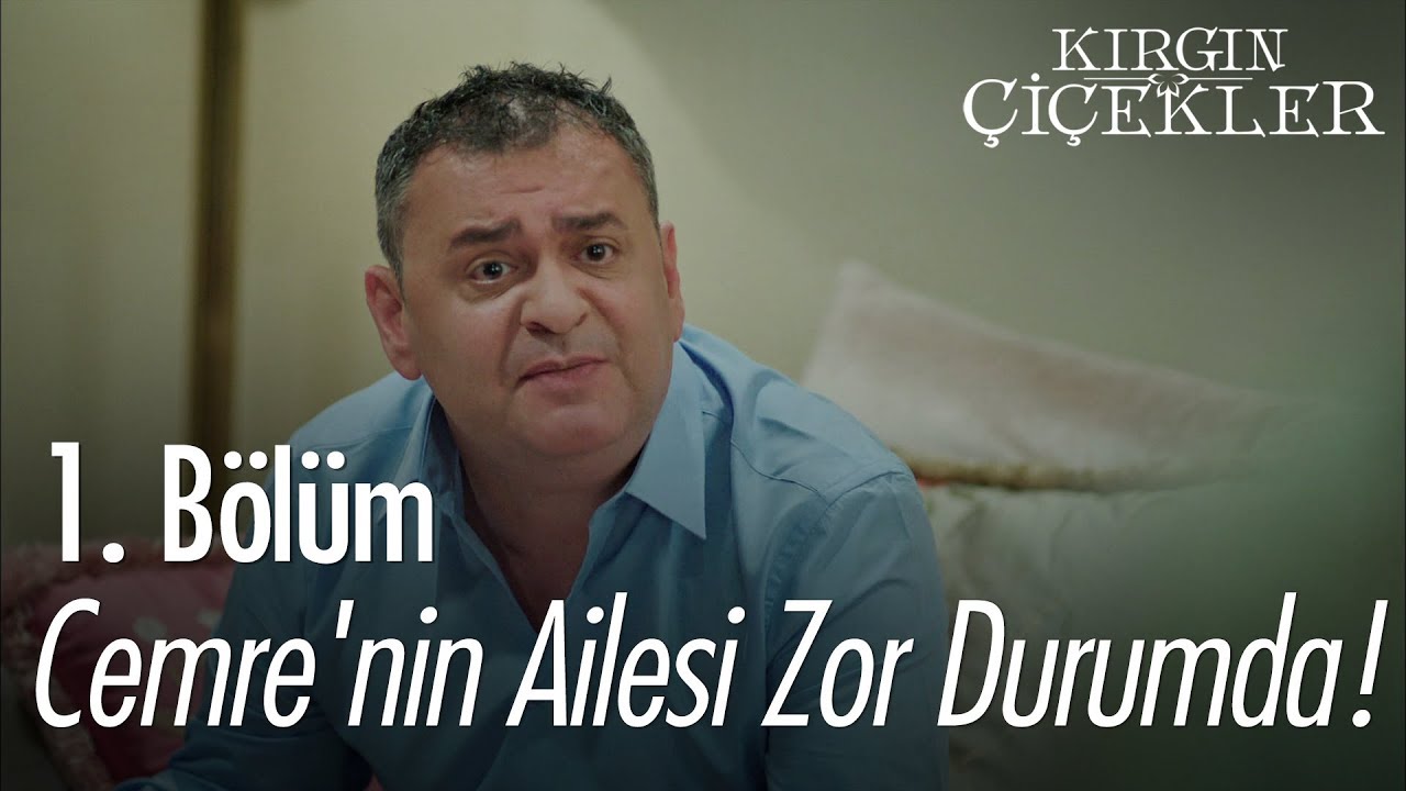Cemre'nin ailesi zor durumda! - Kırgın Çiçekler 1. Bölüm