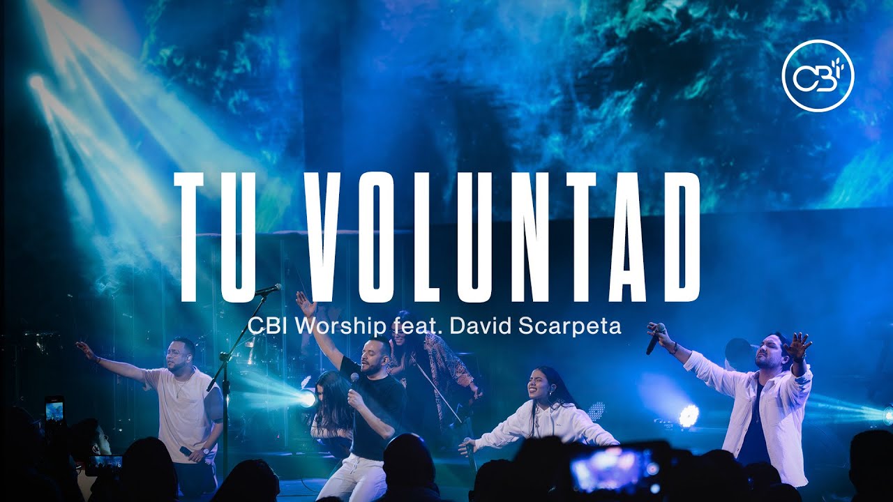 Tu voluntad - CBI Worship feat. @DavidScarpeta | CBI | Video en vivo | M&uacute;sica cristiana 2023