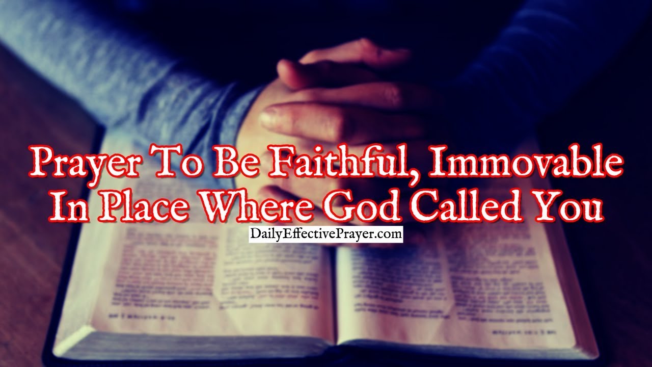 Prayer To Be Faithful and Immovable Where God Has Called You