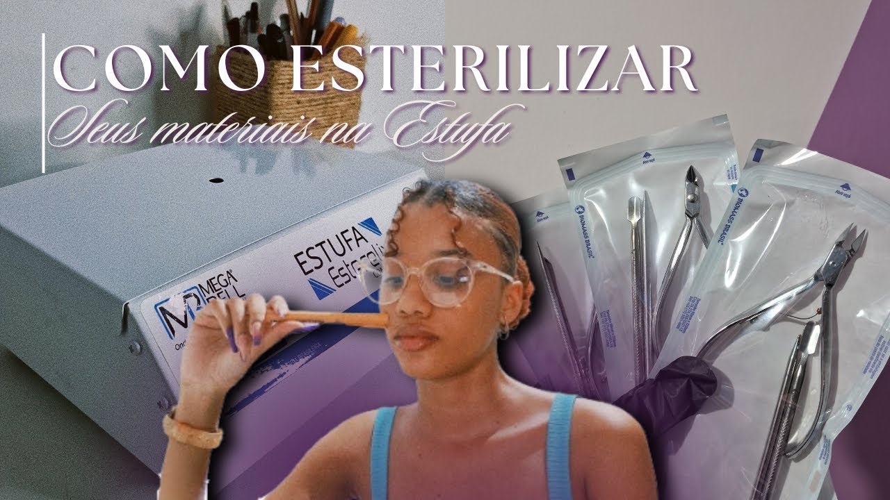 PASSO A PASSO DE COMO ESTERILIZAR NA ESTUFA! | Guia COMPLETO para manicures iniciantes