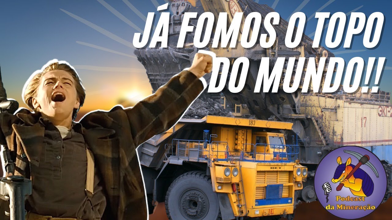 Mineração Já foi o TOPO do Mundo.