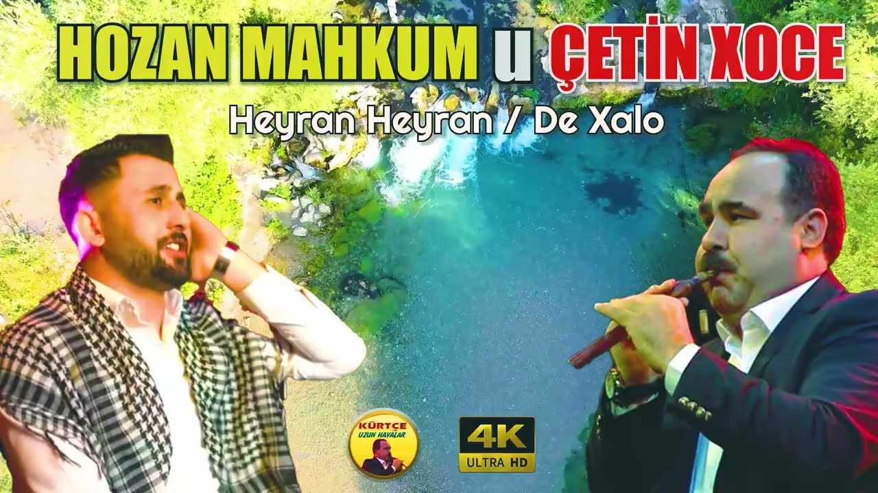 Hozan Mahkum U Çetin Xoce =Heyran Heyran / De Xalo