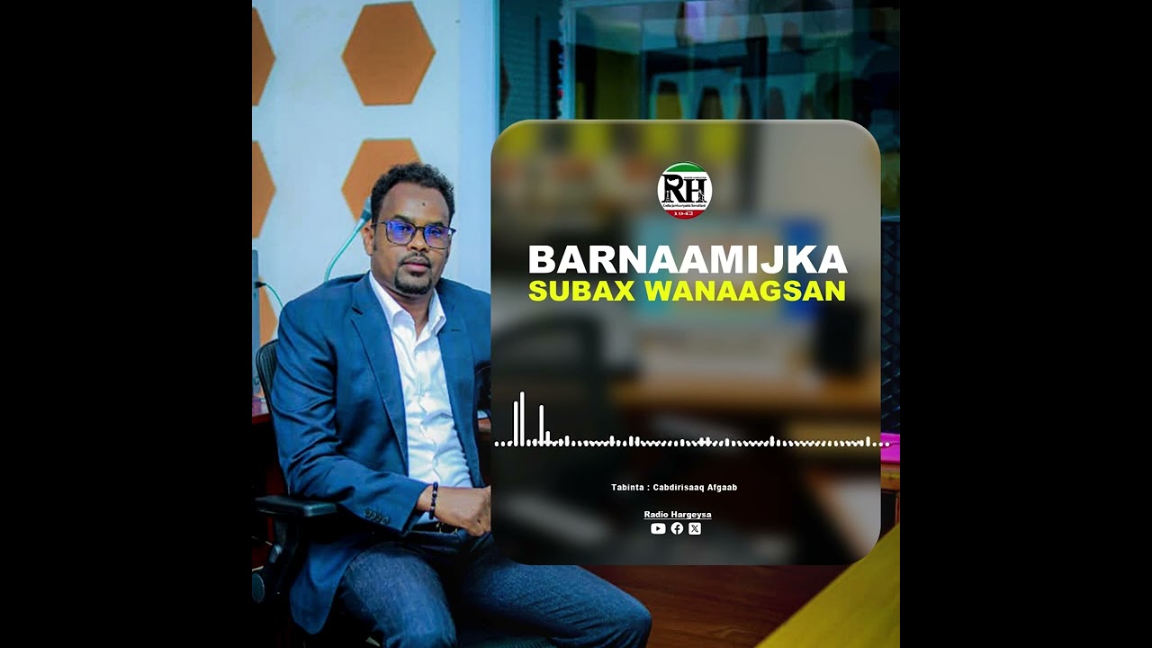 Barnaamijka Subax Wanaagsan | Tabinta: Cabdirisaaq Afgaab.