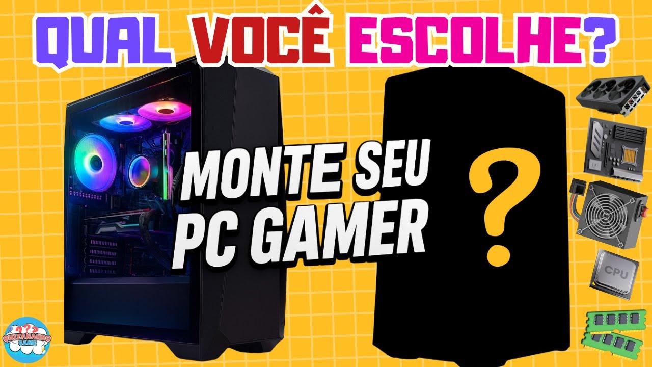 QUIZ!! 👉 MONTE SEU PC GAMER 🔥 Qual pe&ccedil;a voc&ecirc; escolhe?