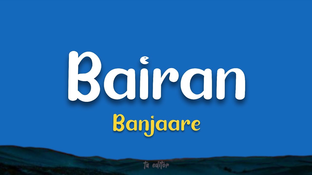 Bairan - Banjaare | Lyrics 