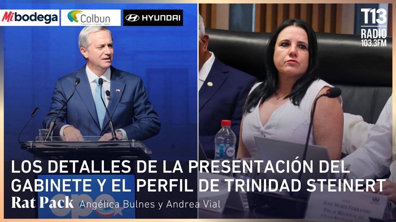 Los detalles de la presentación del gabinete de Kast y el perfil de Trinidad Steinert | Mesa Central