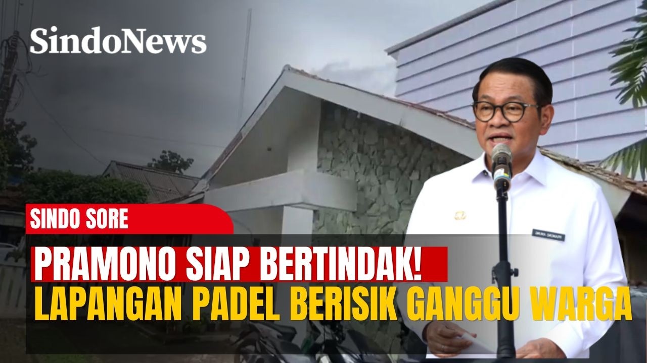 Pramono Siap Bertindak! Lapangan Padel Berisik Bakal Ditertibkan | Sindo Sore | 21/02