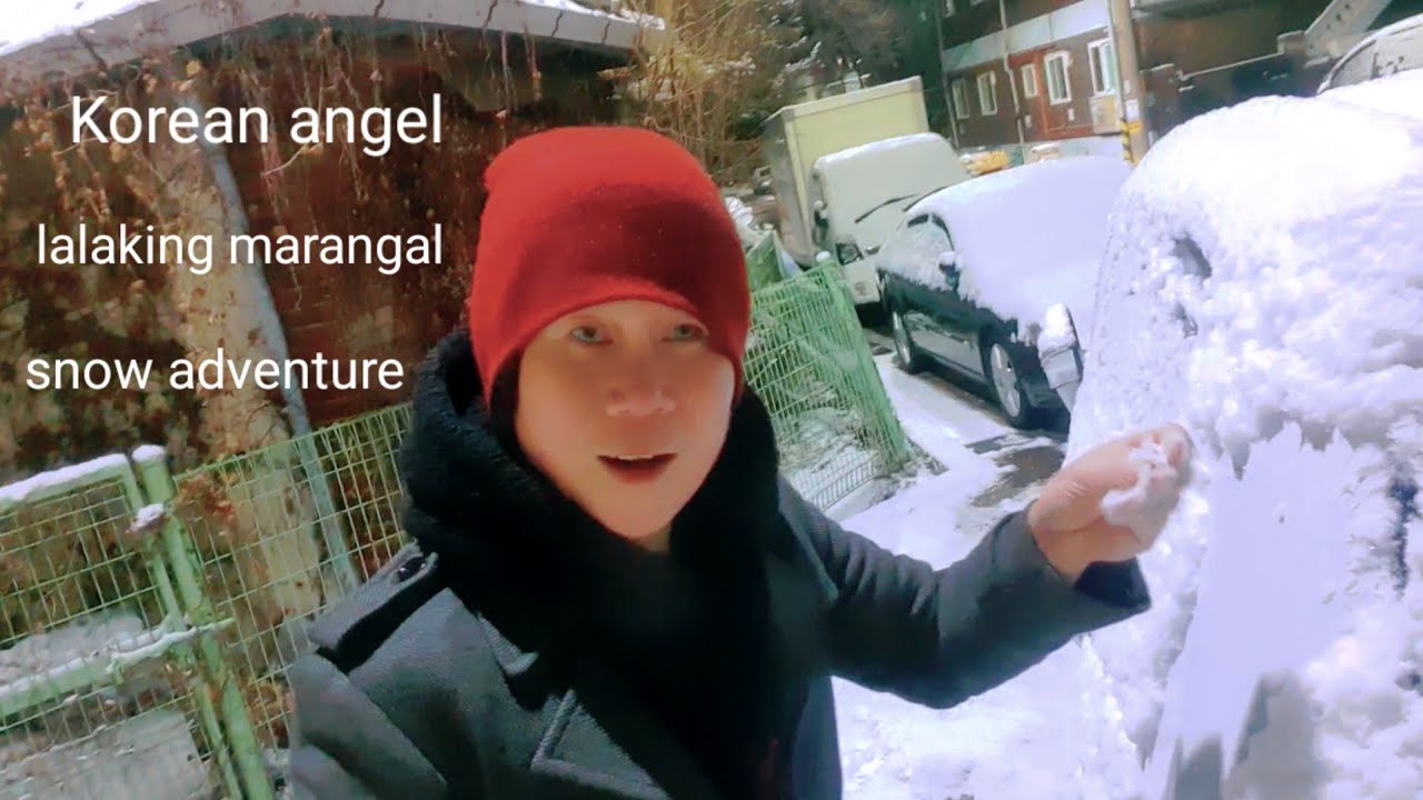 Korean angel lalaking marangal the winter snow adventure night in Korea 