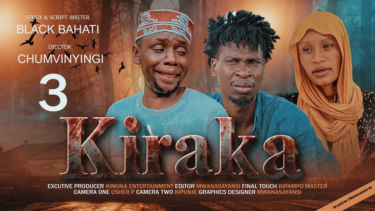 KIRAKA☠️ EPISODE [3]                                        STARING KIMOKA, CHUMVINYINGI & KISOFA.