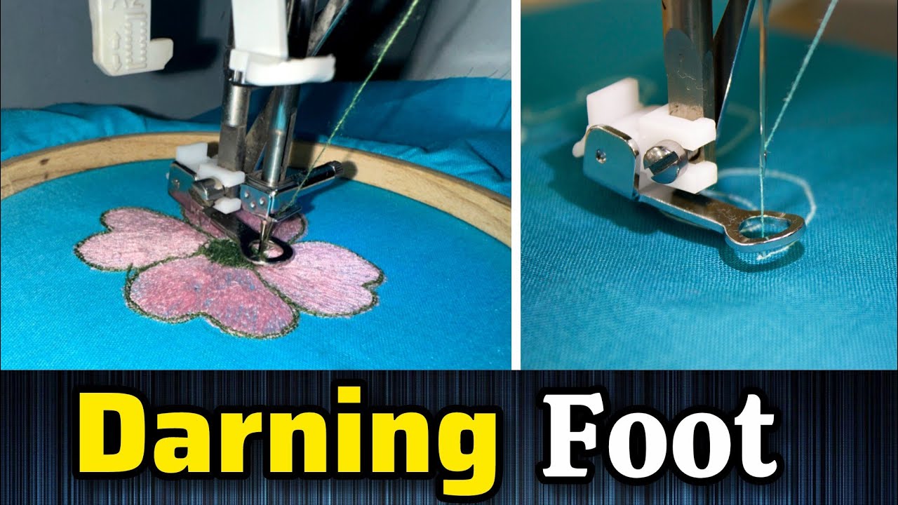 How To Use Darning Foot : Step-by-Step Guide