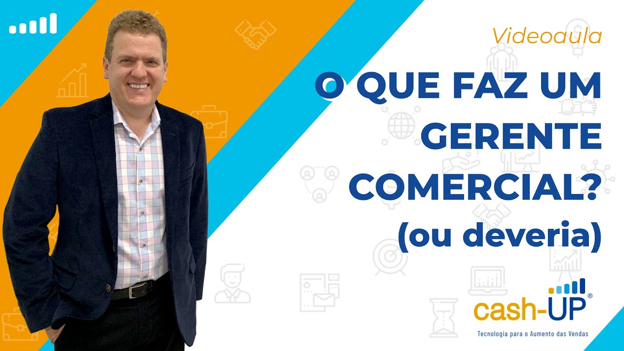Qual é a verdadeira função do Gerente Comercial?