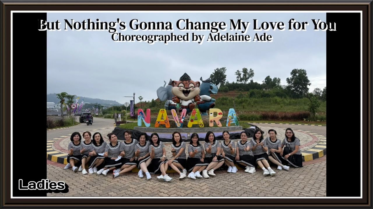 But Nothing's Gonna Change My Love for You - Line Dance - choreographed : Adelaine Ade ( INA) 