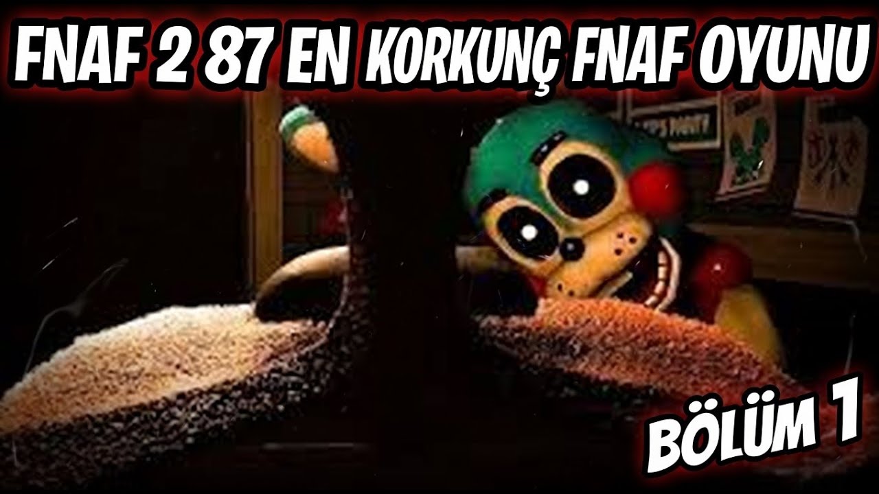 FNAF 2 EN KORKUNÇ FNAF OYUNU (FNAF2 87)