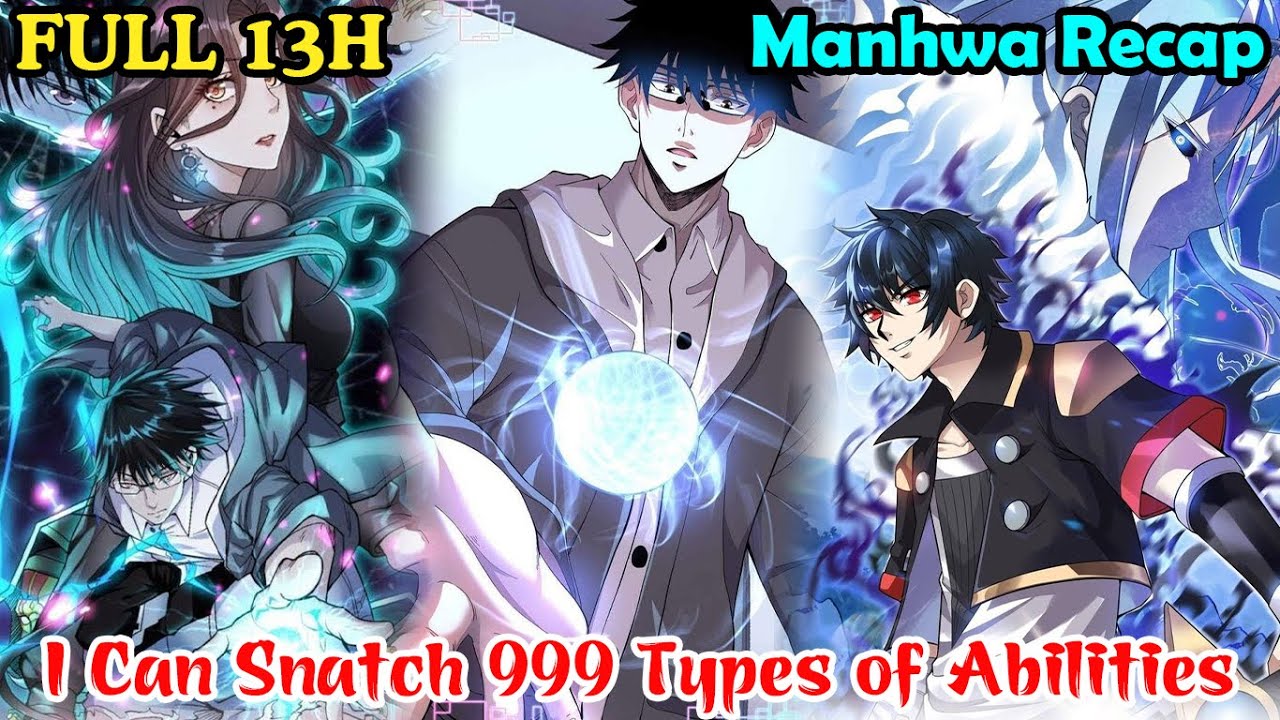 COMPLETED | I Can Snatch 999 Types of Abilities 1-250 | Manhwa Recap | Best Manhwa 2025 | Manhwa hot