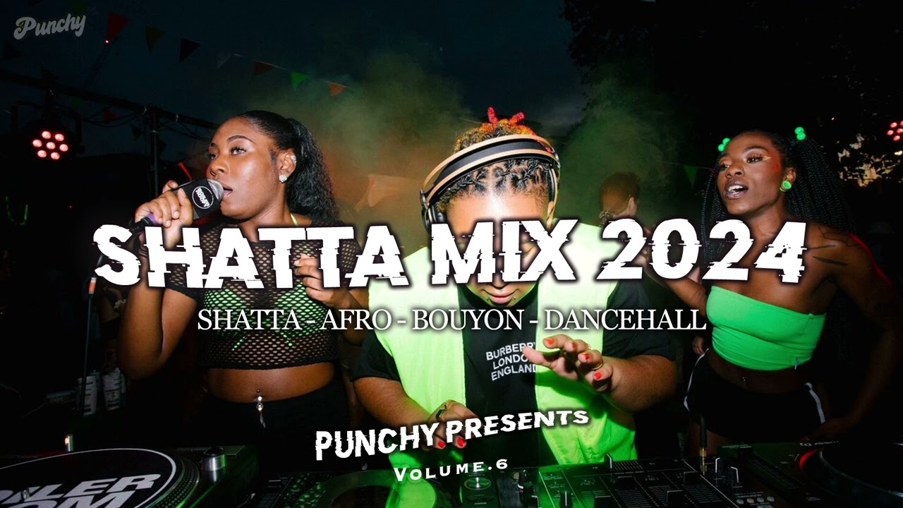 SHATTA MIX 2024 - Shattating Afroragga Dancehall Bouyon Soca