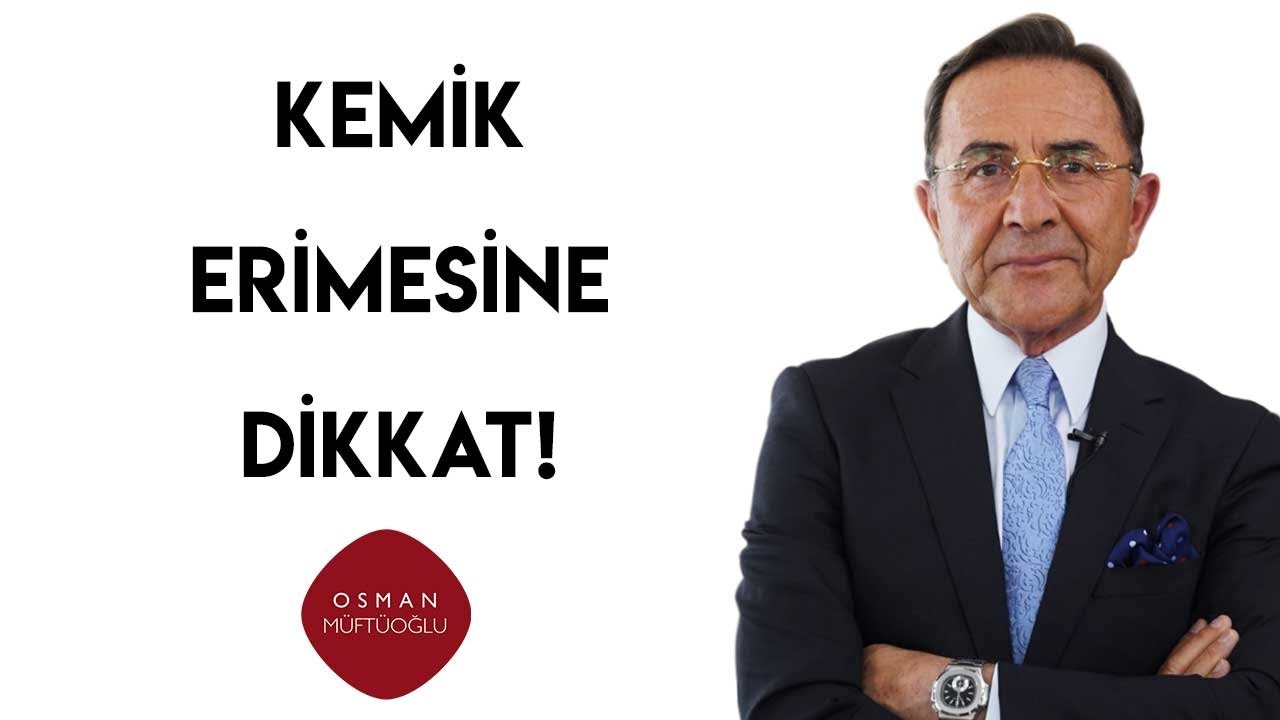 Osman Müftüoğlu | Kemik Erimesine Dikkat!