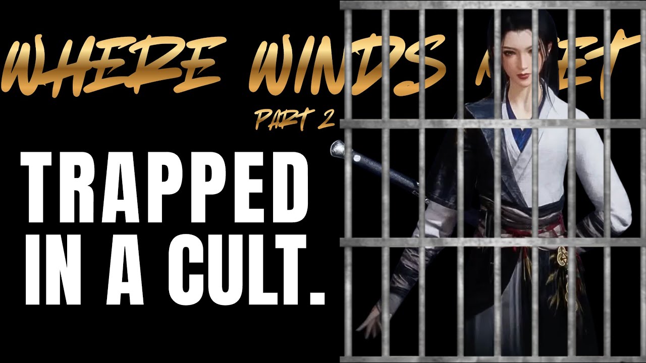 WHERE WINDS MEET | Tricked into a Cult on My Second Day - Part 2