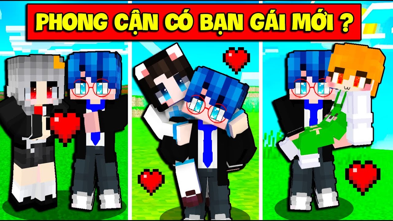 PHONG CẬN CÓ BẠN GÁI MỚI TRONG MINECRAFT