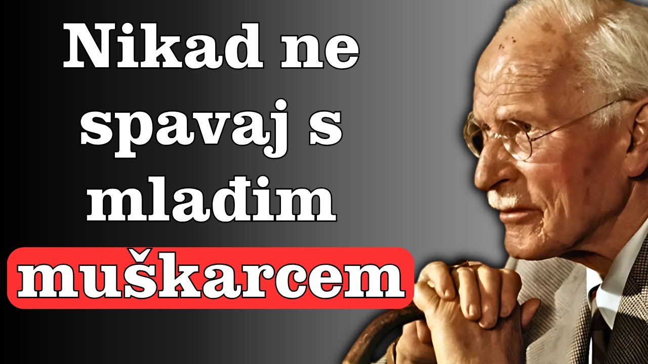 Nikad ne radite ovo s mlađim muškarcem ako ste starija žena - Carl Jung