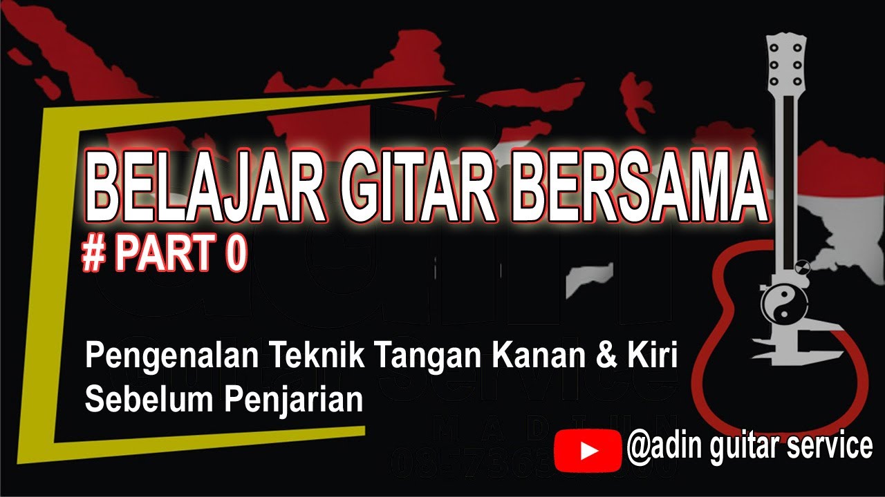 TEKNIK DASAR SEBELUM PENJARIAN || BELAJAR GITAR BERSAMA || PART 0