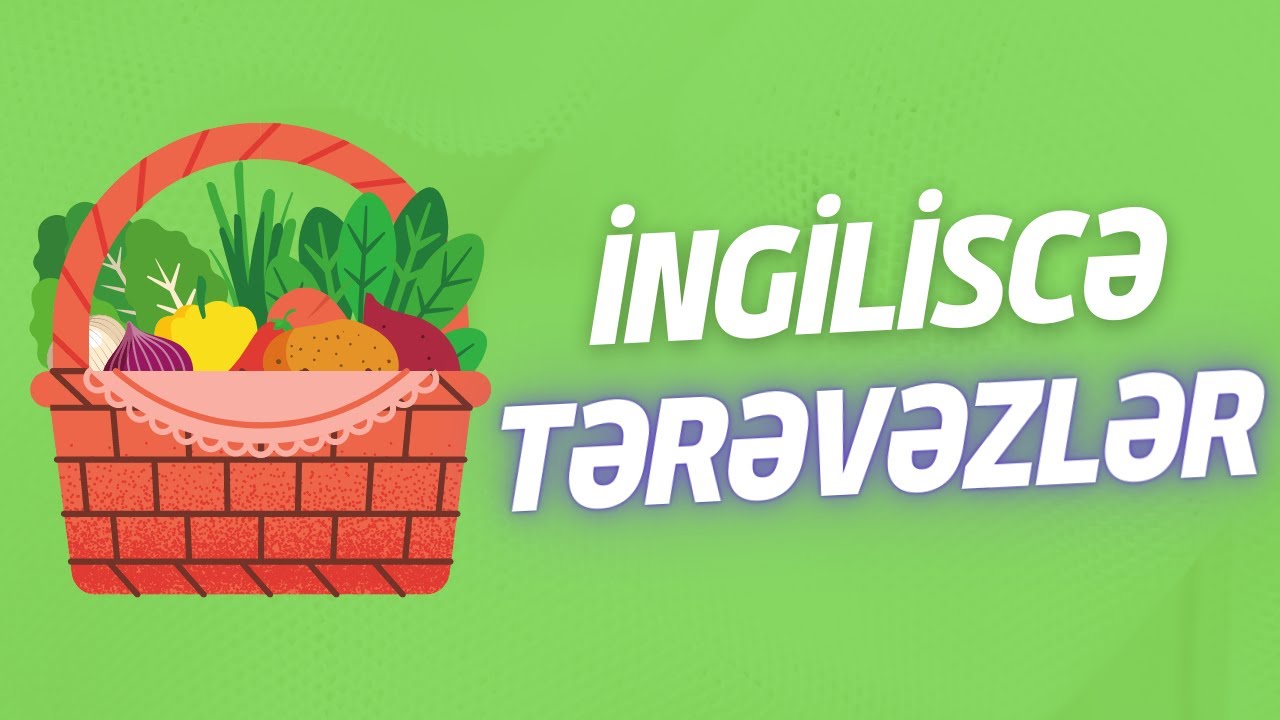 İNGİLİS DİLİNDƏ TƏRƏVƏZLƏR - İngiliscə öyrənmək