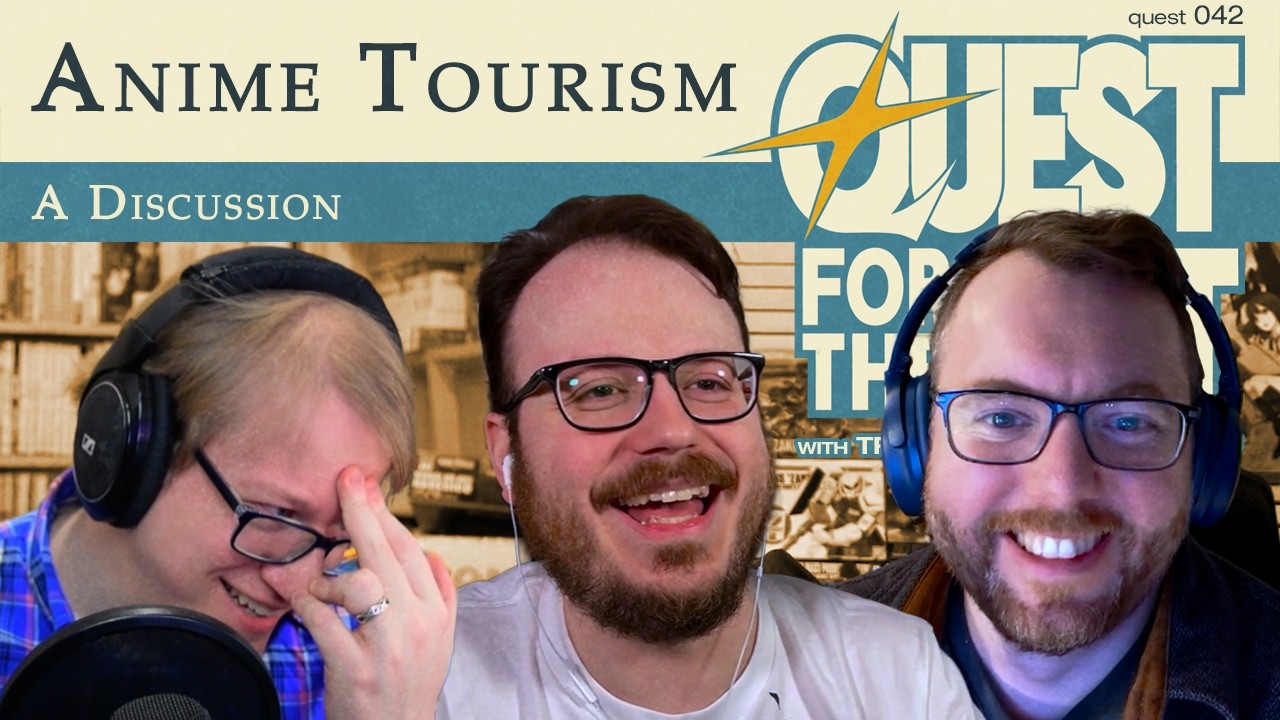 Anime Tourism: A Discussion | #animetourism  | Quest 042