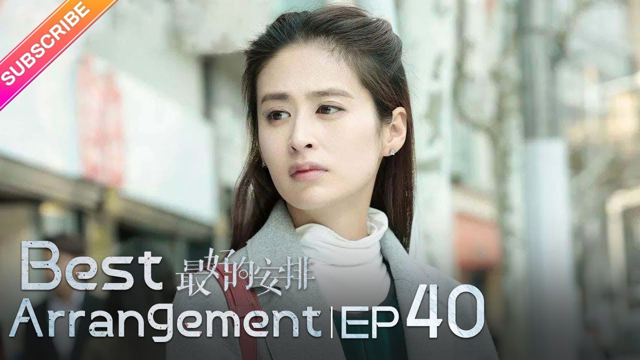 【ENG SUB】Best Arrangement EP40︱Ying Er, Fu Xin Bo, Wang Yao Qing | Fresh Drama