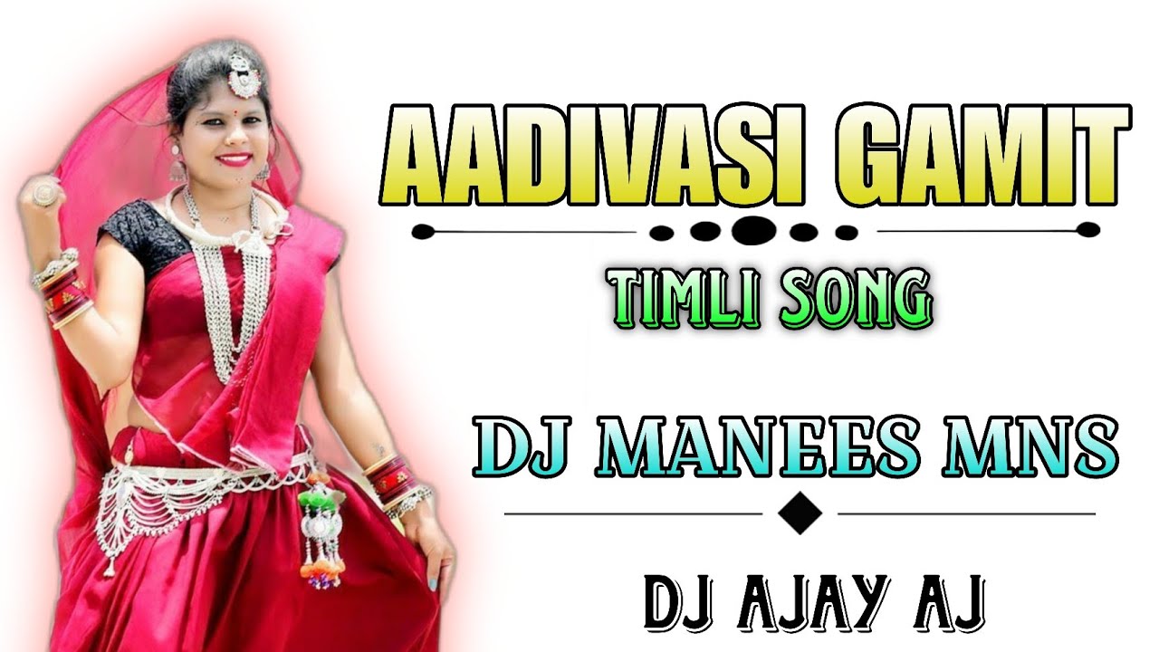 AADIVASI GAMIT || TIMLI SONG || DJ MANEES MNS || DJ AJAY AJ