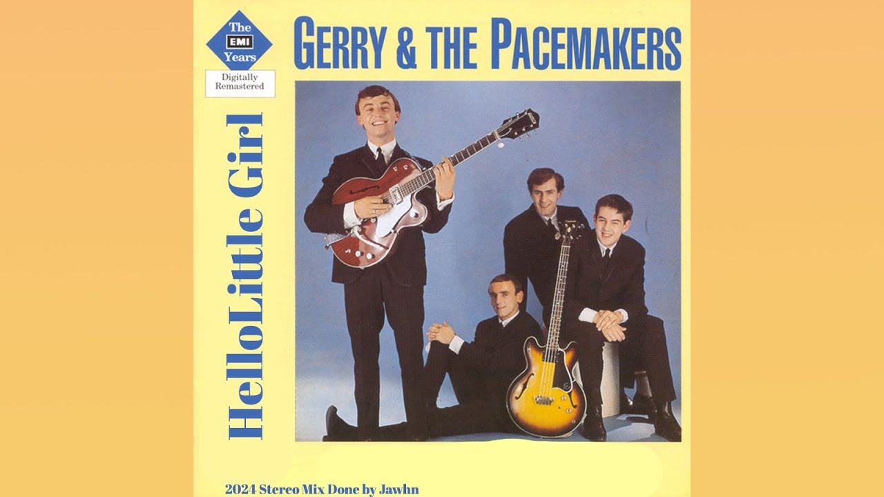 Hello Little Girl   Gerry & The Pacemakers 2024 (Stereo FanMix)
