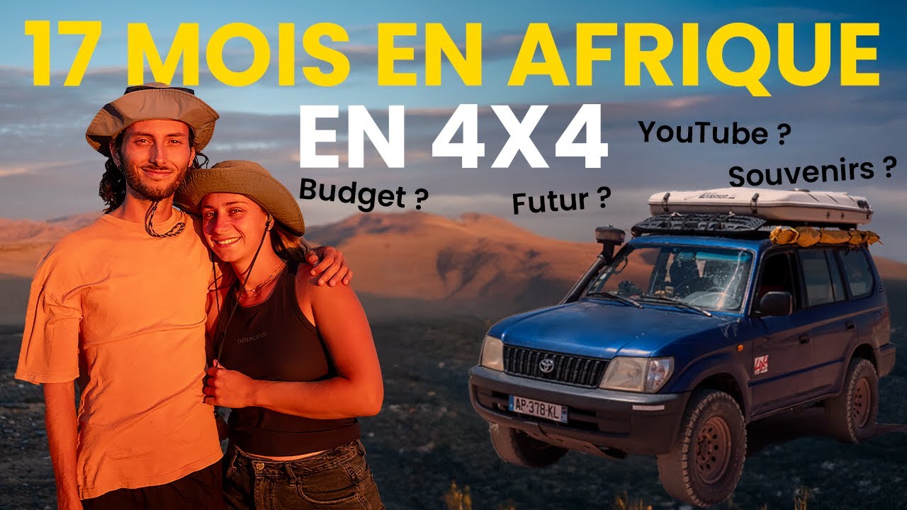 17 mois de VOYAGE EN AFRIQUE en 4x4 aménagé : ON RÉPOND à tout !